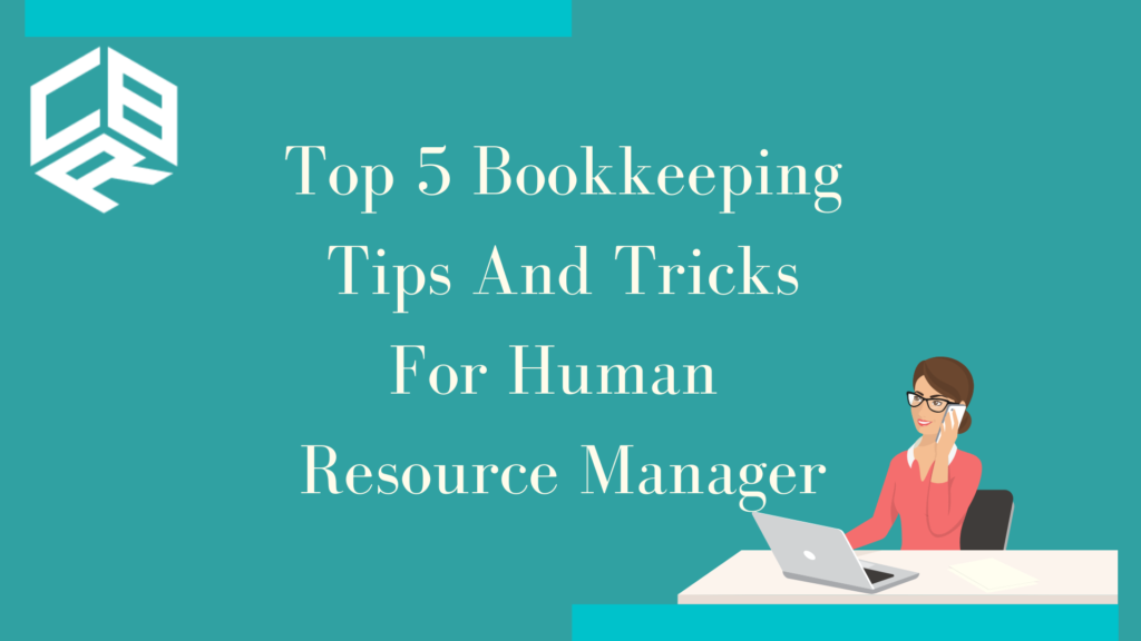 Top 5 Bookkeeping Tips And Tricks For Human Resource Manager